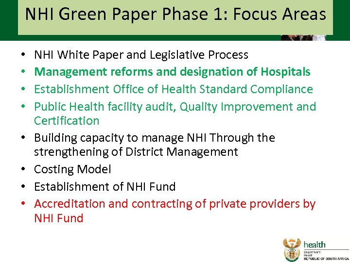 NHI Green Paper Phase 1: Focus Areas • • NHI White Paper and Legislative