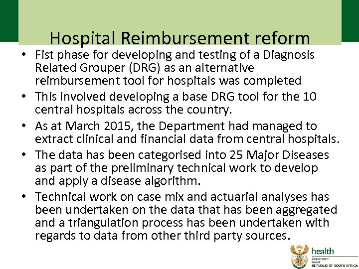 Hospital Reimbursement reform • Fist phase for developing and testing of a Diagnosis Related