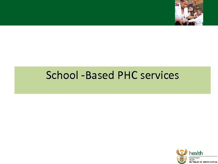 School -Based PHC services 