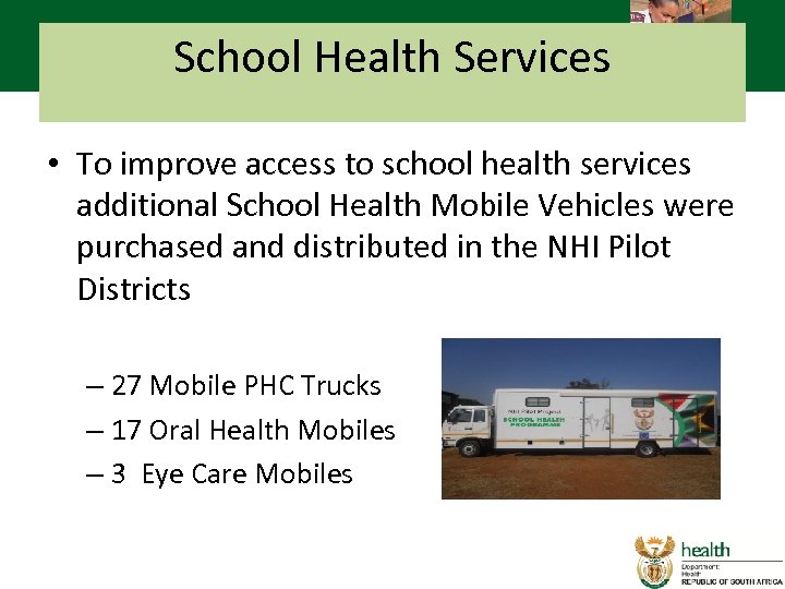 School Health Services • To improve access to school health services additional School Health