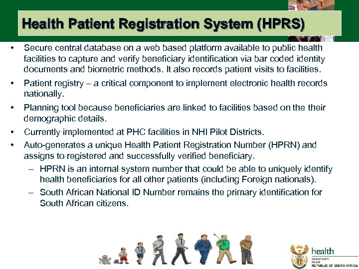 Health Patient Registration System (HPRS) • Secure central database on a web based platform