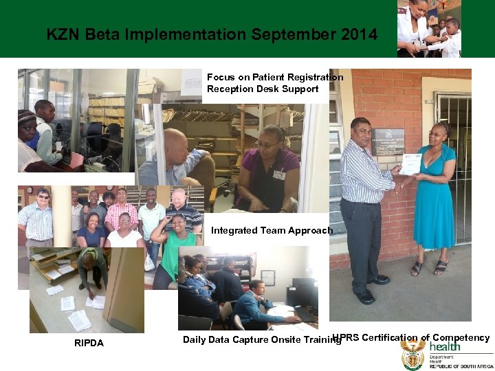 KZN Beta Implementation September 2014 Focus on Patient Registration Reception Desk Support Integrated Team