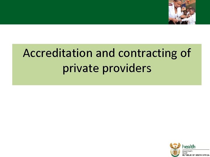 Accreditation and contracting of private providers 