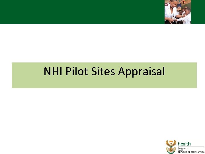 NHI Pilot Sites Appraisal 