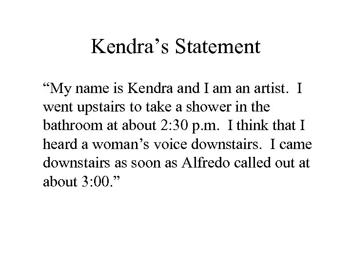 Kendra’s Statement “My name is Kendra and I am an artist. I went upstairs