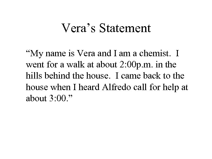 Vera’s Statement “My name is Vera and I am a chemist. I went for