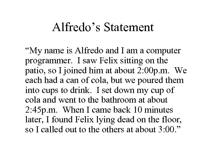 Alfredo’s Statement “My name is Alfredo and I am a computer programmer. I saw