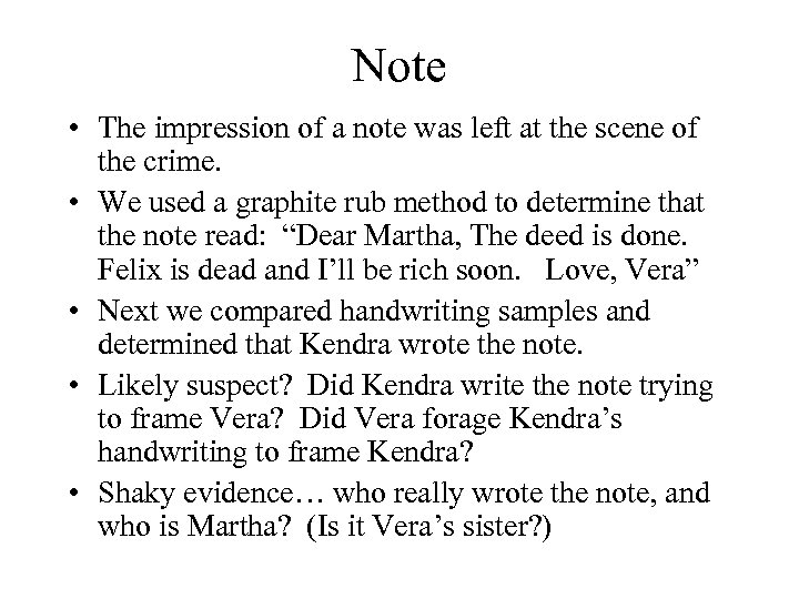 Note • The impression of a note was left at the scene of the