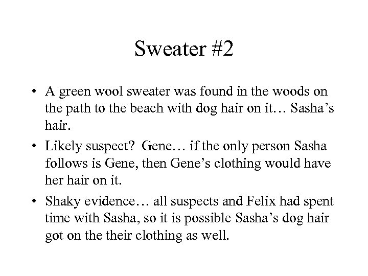 Sweater #2 • A green wool sweater was found in the woods on the