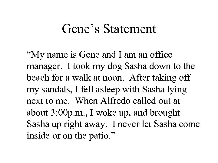 Gene’s Statement “My name is Gene and I am an office manager. I took