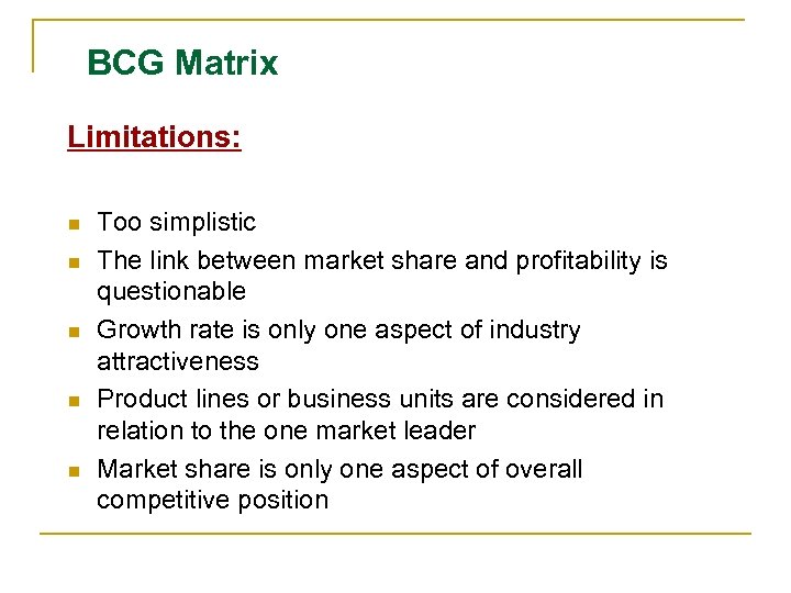 all of the following are limitations of the bcg matrix except