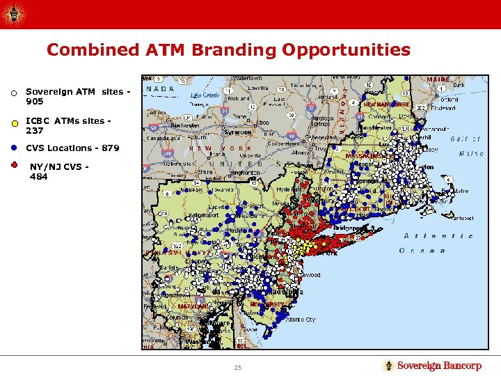 Combined ATM Branding Opportunities Sovereign ATM sites 905 ICBC ATMs sites 237 CVS Locations