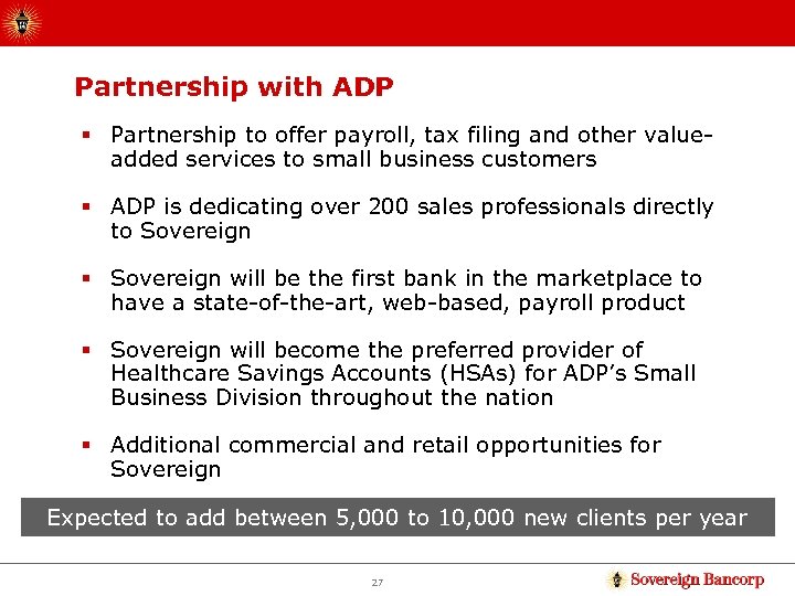 Partnership with ADP § Partnership to offer payroll, tax filing and other valueadded services