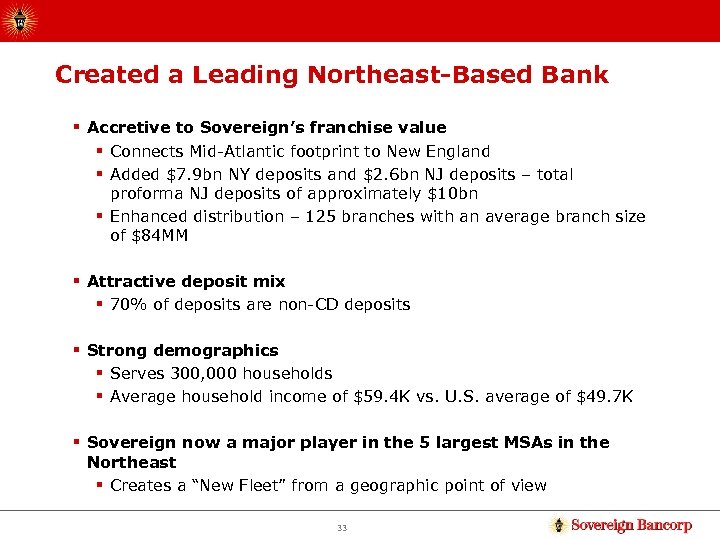 Created a Leading Northeast-Based Bank § Accretive to Sovereign’s franchise value § Connects Mid-Atlantic