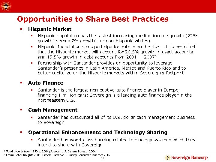 Opportunities to Share Best Practices § Hispanic Market § § Auto Finance § §
