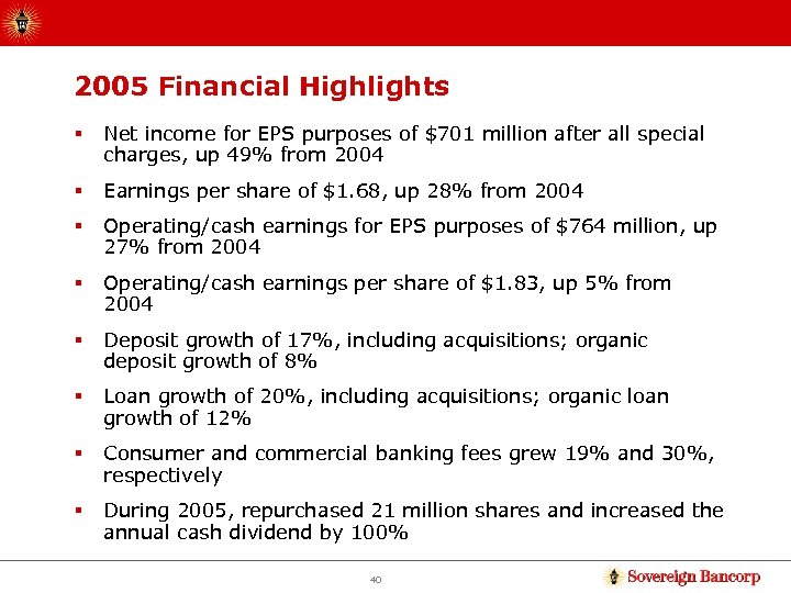 2005 Financial Highlights § Net income for EPS purposes of $701 million after all