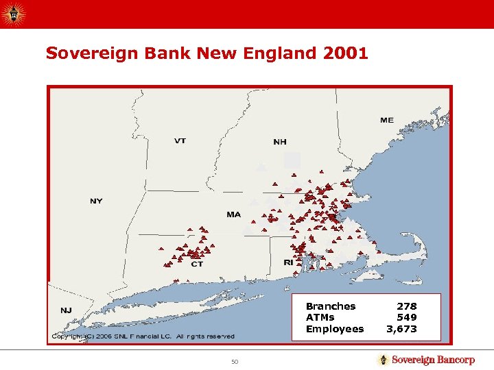 Sovereign Bank New England 2001 Branches ATMs Employees 50 278 549 3, 673 