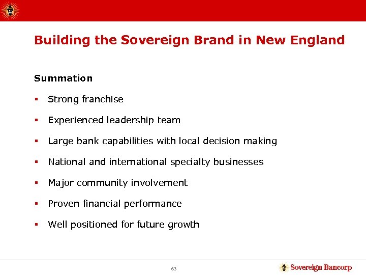 Building the Sovereign Brand in New England Summation § Strong franchise § Experienced leadership