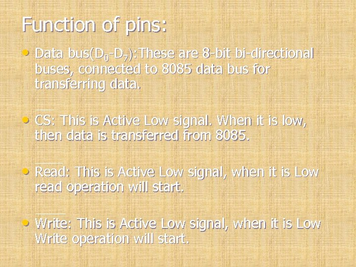 Function of pins: • Data bus(D 0 -D 7): These are 8 -bit bi-directional