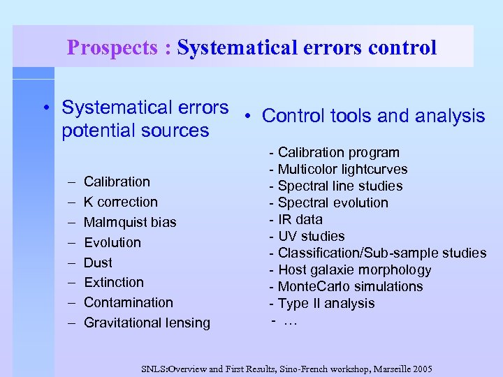 Prospects : Systematical errors control • Systematical errors Control tools and analysis • potential