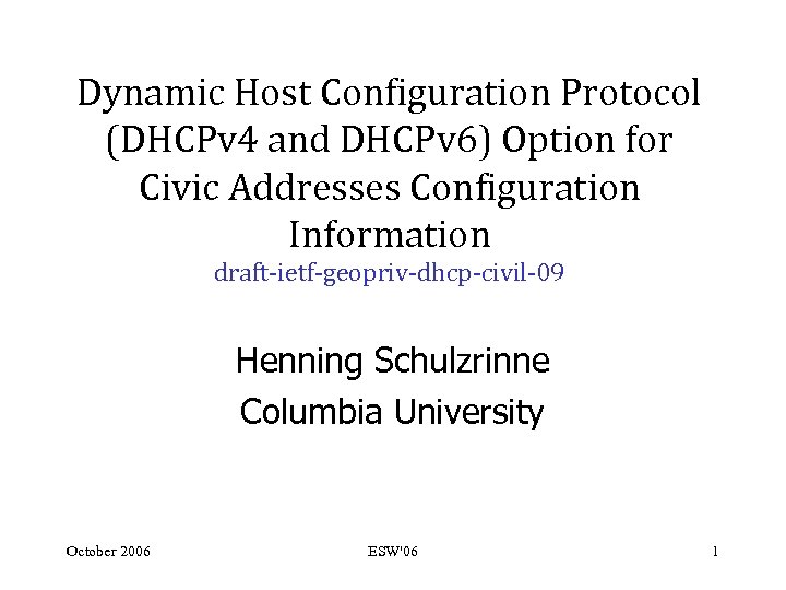 Dynamic Host Configuration Protocol (DHCPv 4 and DHCPv 6) Option for Civic Addresses Configuration