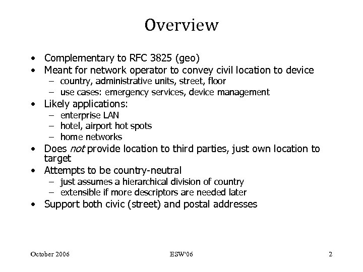 Overview • Complementary to RFC 3825 (geo) • Meant for network operator to convey