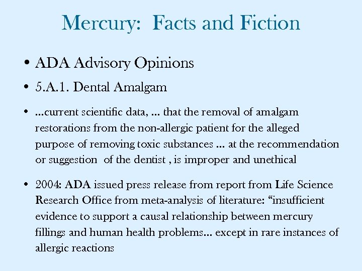Mercury: Facts and Fiction • ADA Advisory Opinions • 5. A. 1. Dental Amalgam