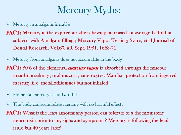 Mercury Myths: • Mercury in amalgams is stable FACT: Mercury in the expired air