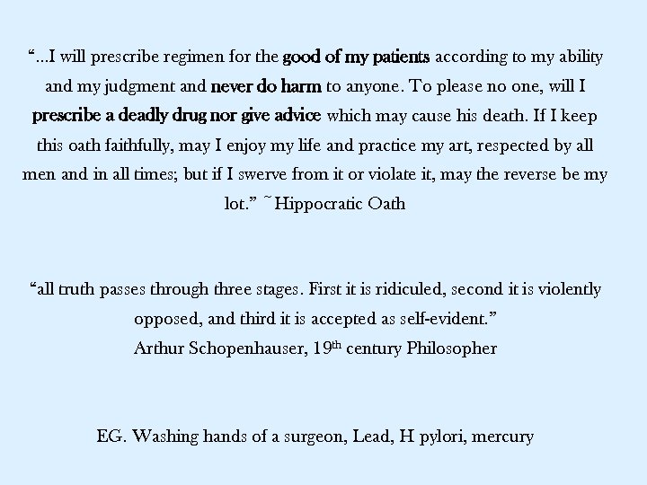 “…I will prescribe regimen for the good of my patients according to my ability