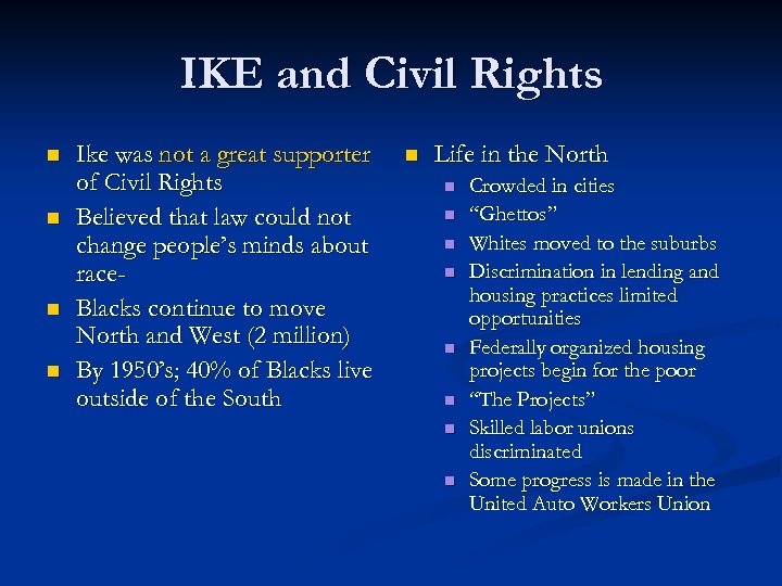 IKE and Civil Rights n n Ike was not a great supporter of Civil