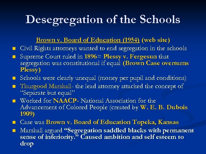 Desegregation of the Schools n n n n Brown v. Board of Education (1954)