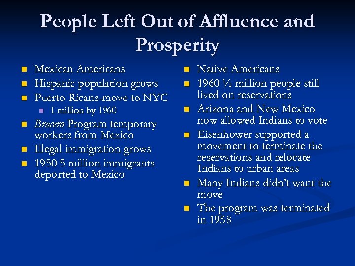 People Left Out of Affluence and Prosperity n n n Mexican Americans Hispanic population