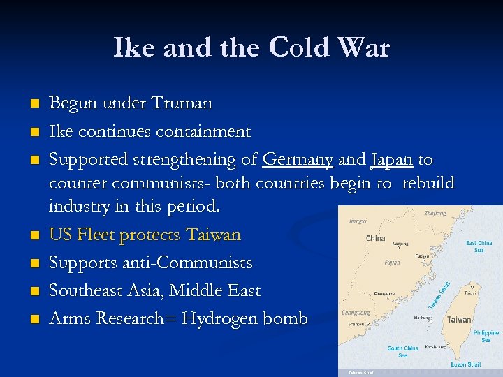 Ike and the Cold War n n n n Begun under Truman Ike continues