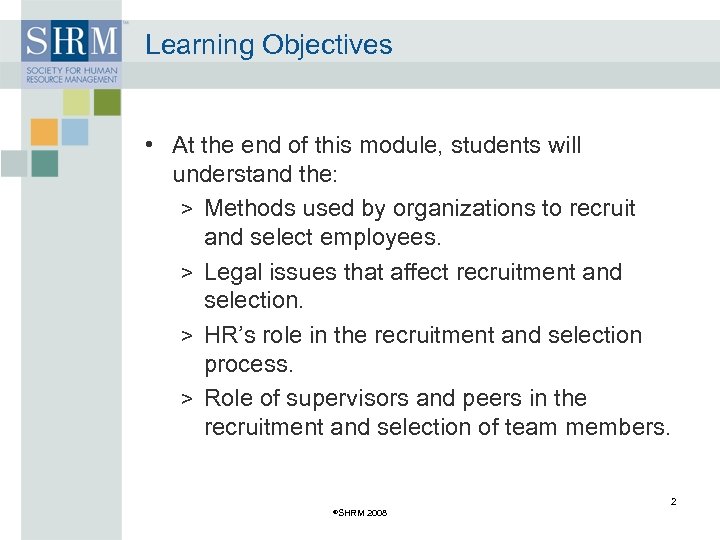 Learning Objectives • At the end of this module, students will understand the: >