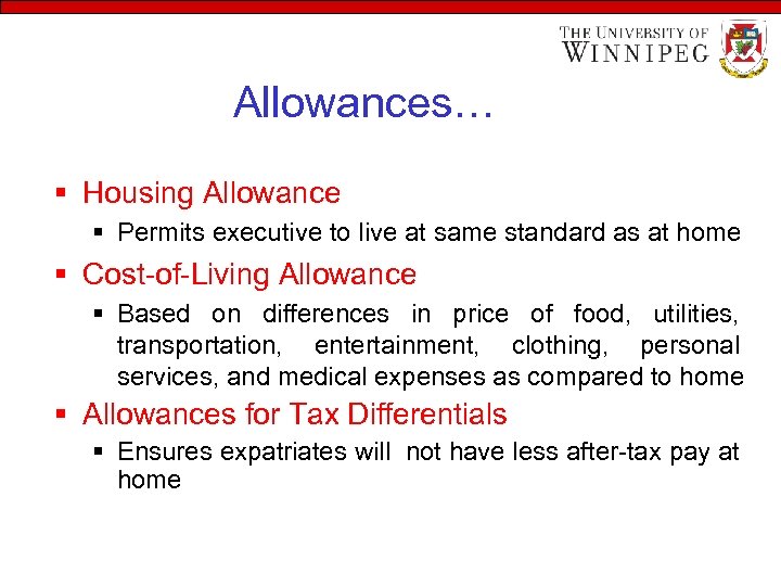 Allowances… § Housing Allowance § Permits executive to live at same standard as at