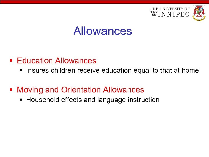 Allowances § Education Allowances § Insures children receive education equal to that at home