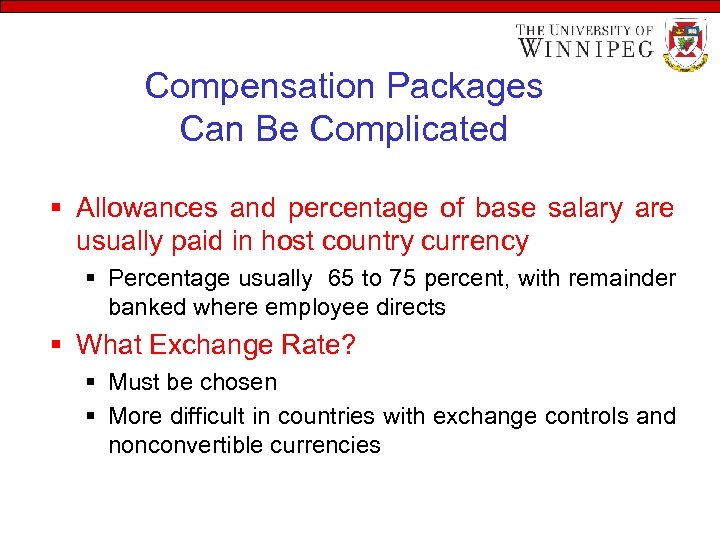 Compensation Packages Can Be Complicated § Allowances and percentage of base salary are usually