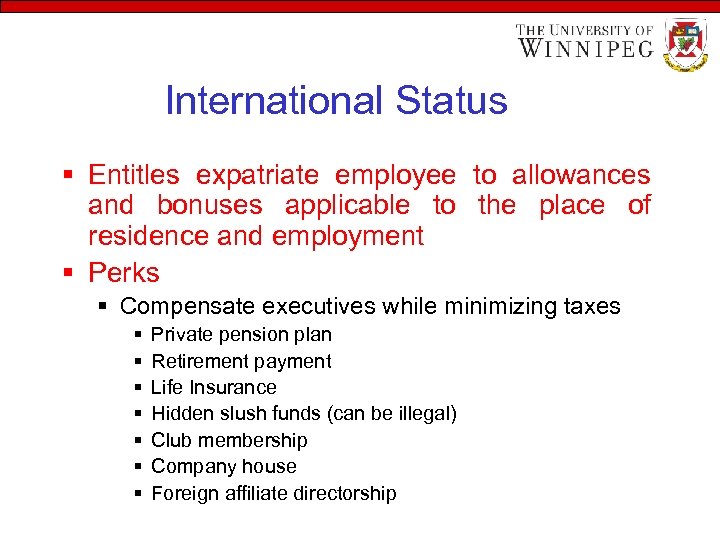 International Status § Entitles expatriate employee to allowances and bonuses applicable to the place