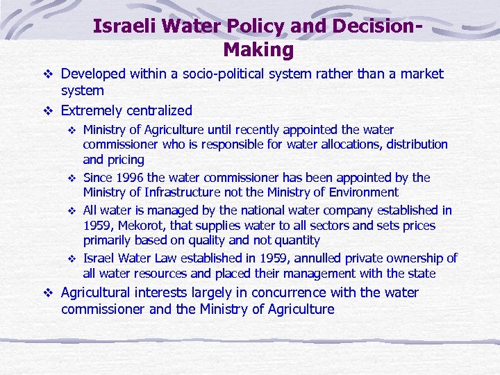 Israeli Water Policy and Decision. Making v Developed within a socio-political system rather than