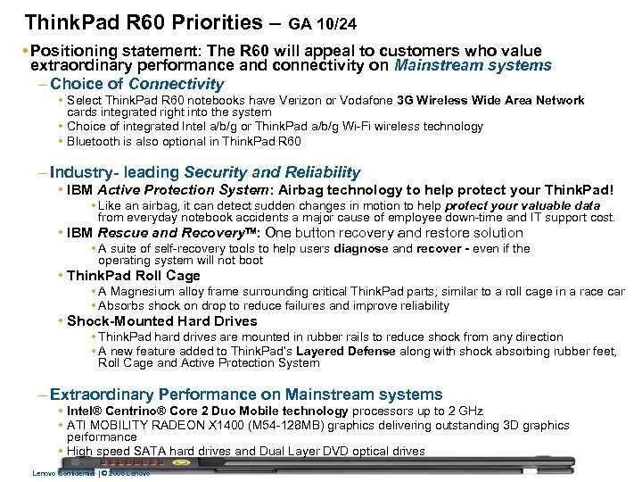 Think. Pad R 60 Priorities – GA 10/24 • Positioning statement: The R 60