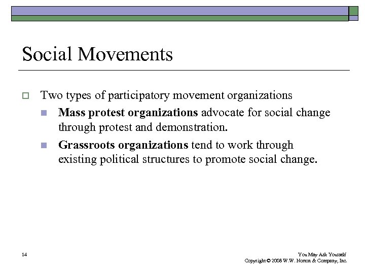 Social Movements o 14 Two types of participatory movement organizations n Mass protest organizations