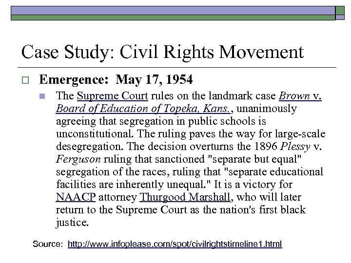 Case Study: Civil Rights Movement o Emergence: May 17, 1954 n The Supreme Court