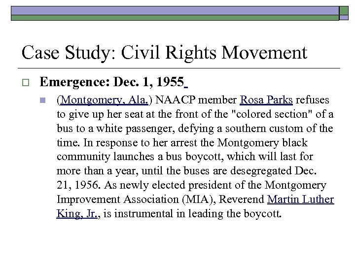 Case Study: Civil Rights Movement o Emergence: Dec. 1, 1955 n (Montgomery, Ala. )