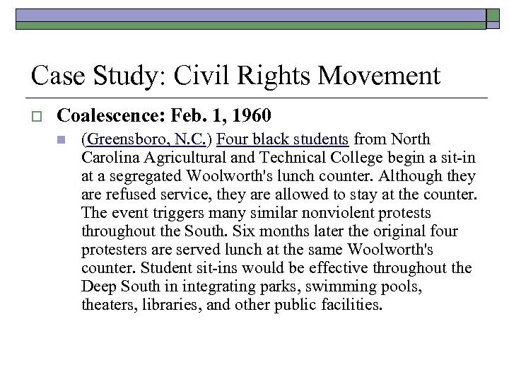 Case Study: Civil Rights Movement o Coalescence: Feb. 1, 1960 n (Greensboro, N. C.