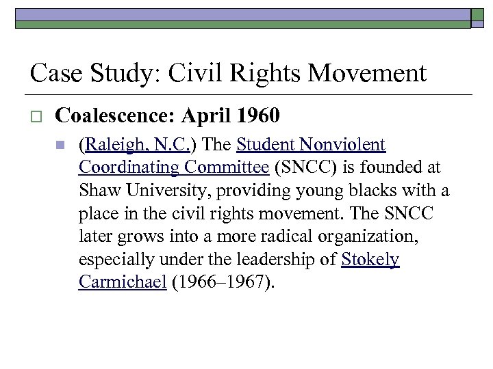 Case Study: Civil Rights Movement o Coalescence: April 1960 n (Raleigh, N. C. )