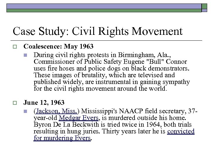 Case Study: Civil Rights Movement o Coalescence: May 1963 n During civil rights protests