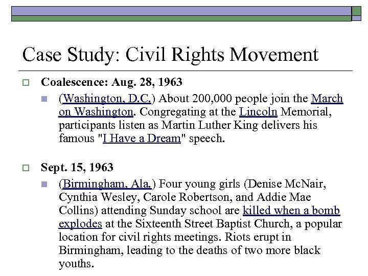 Case Study: Civil Rights Movement o Coalescence: Aug. 28, 1963 n (Washington, D. C.