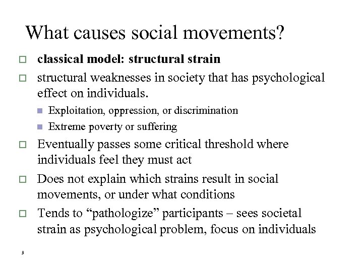 What causes social movements? o o classical model: structural strain structural weaknesses in society