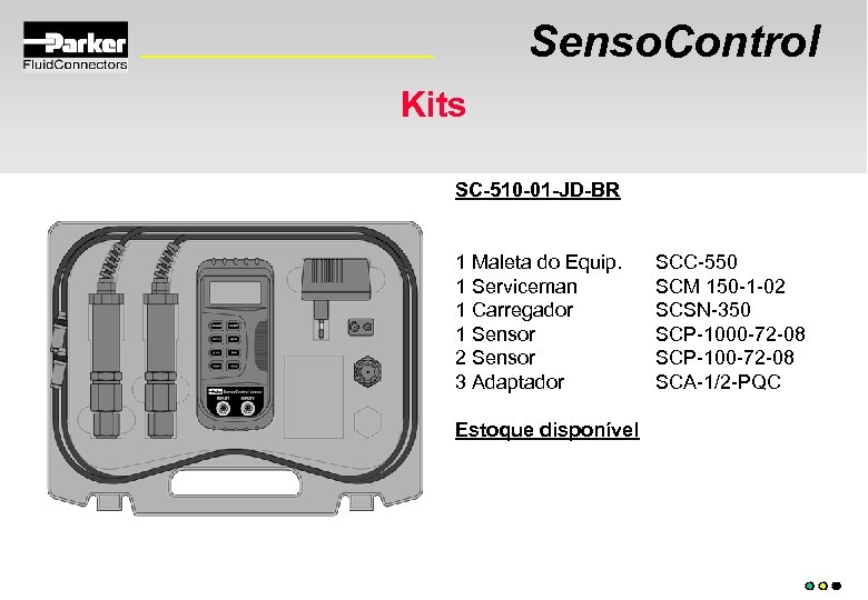 Senso. Control Kits SC-510 -01 -JD-BR 1 Maleta do Equip. 1 Serviceman 1 Carregador