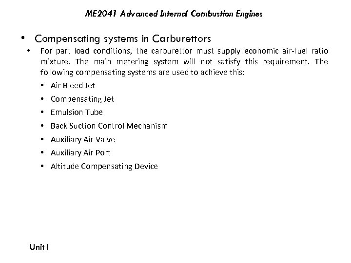 ME 2041 Advanced Internal Combustion Engines • Compensating systems in Carburettors • For part